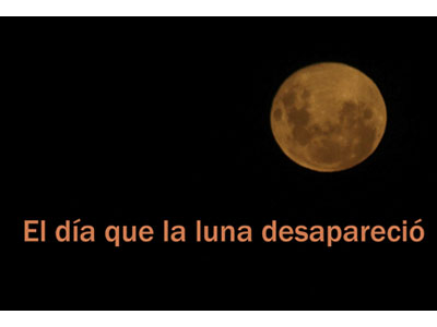 El día que la luna desapareció